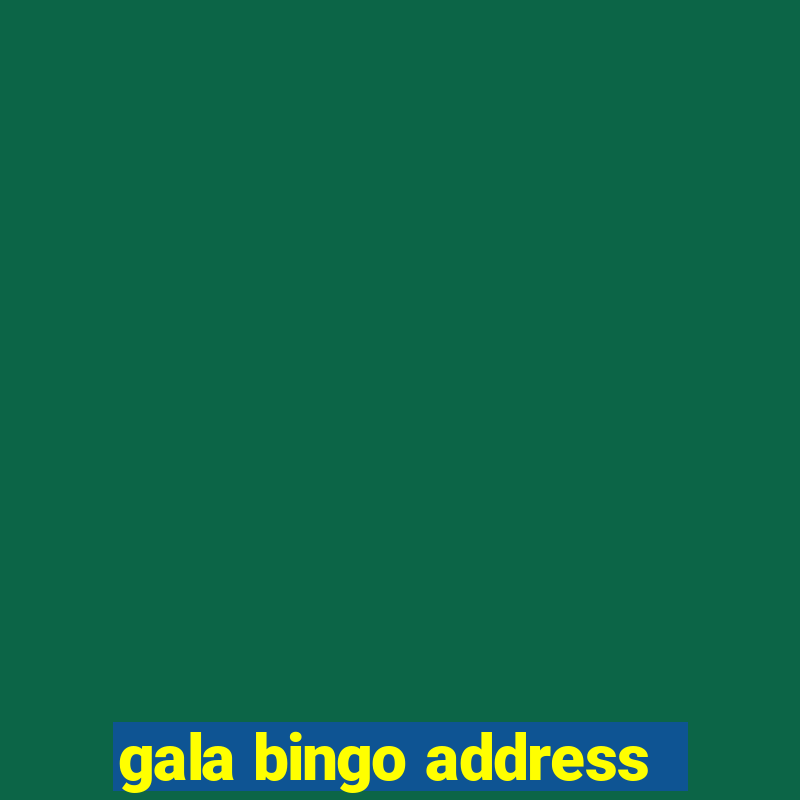 gala bingo address