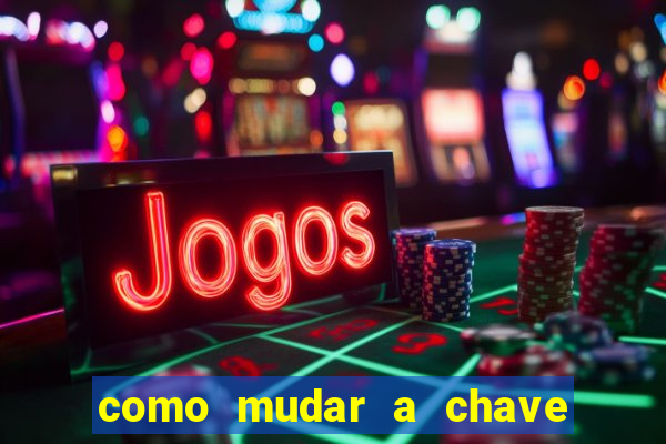 como mudar a chave pix do jogo fortune tiger