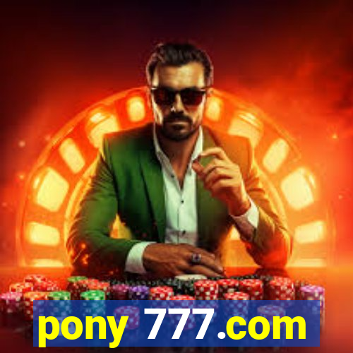 pony 777.com