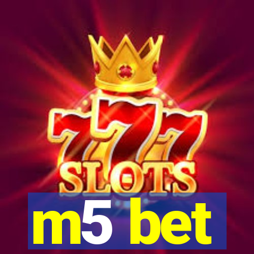 m5 bet