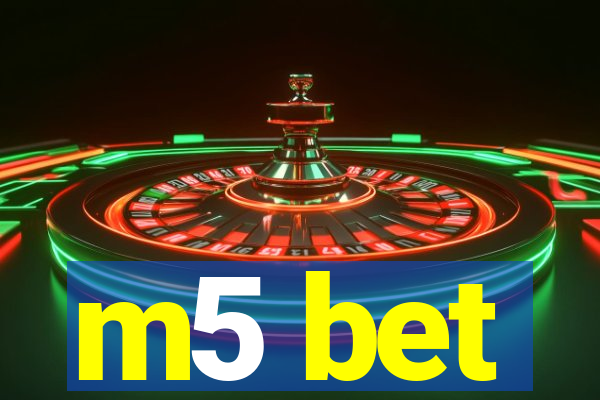 m5 bet