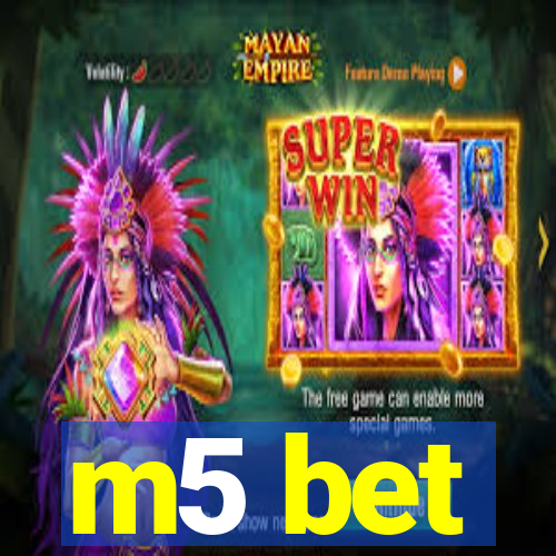 m5 bet