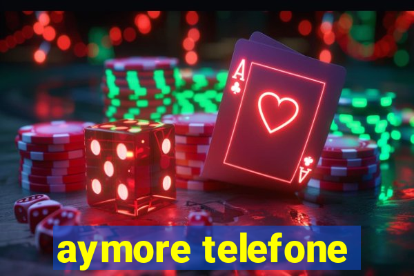 aymore telefone