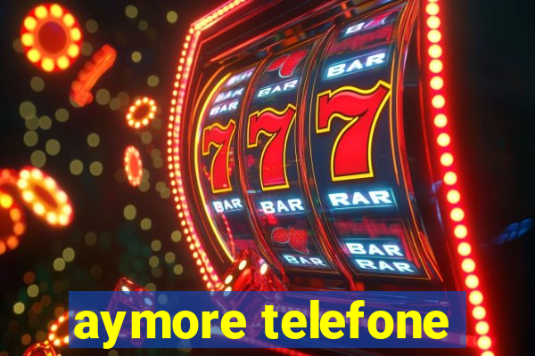 aymore telefone