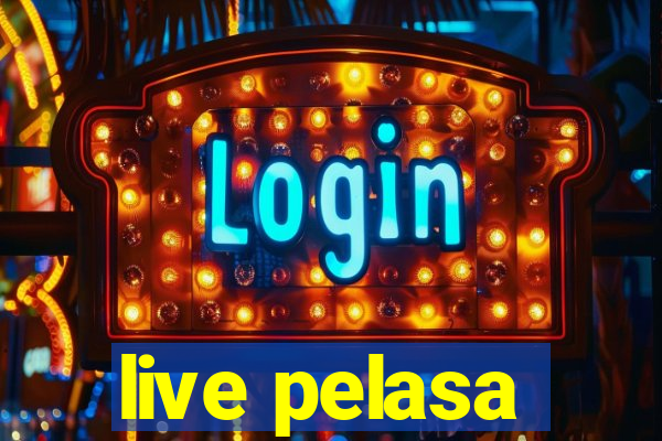 live pelasa