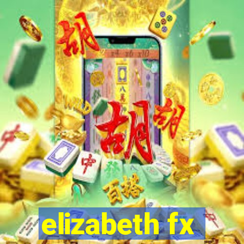 elizabeth fx