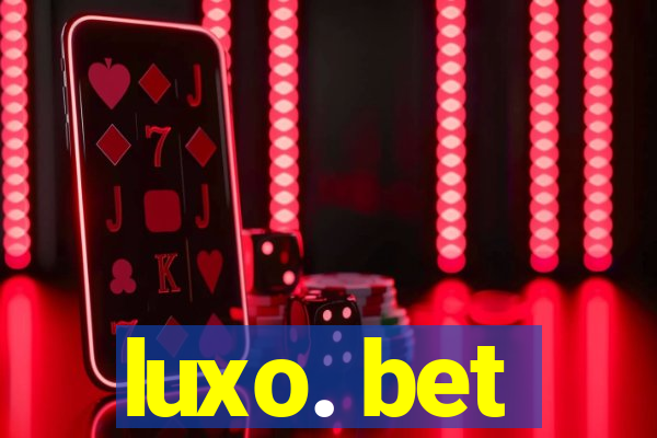 luxo. bet