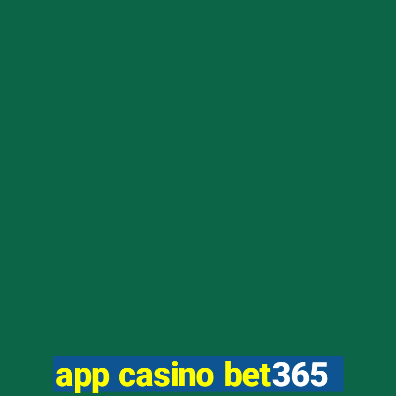 app casino bet365