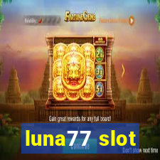 luna77 slot