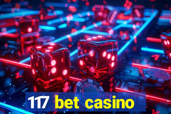 117 bet casino