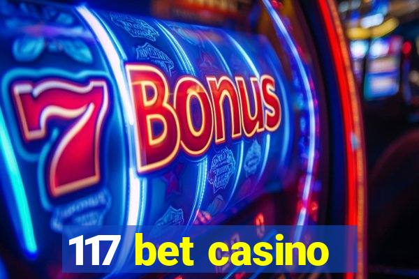 117 bet casino