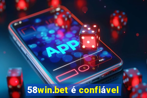 58win.bet é confiável