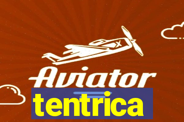 tentrica