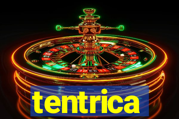 tentrica