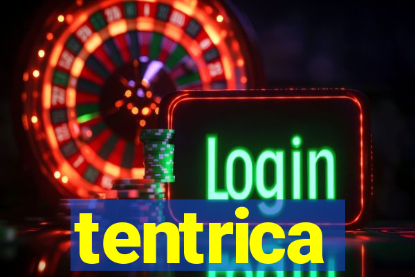 tentrica