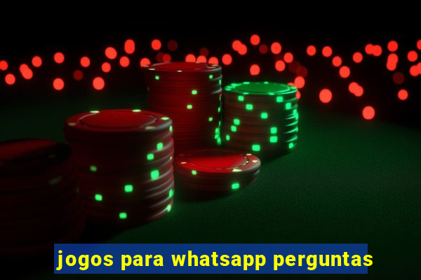 jogos para whatsapp perguntas