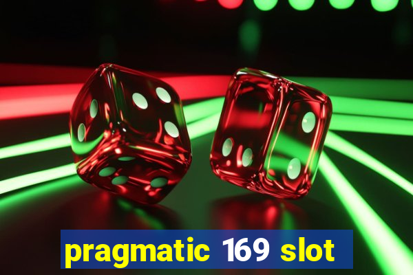 pragmatic 169 slot