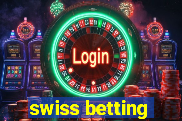 swiss betting