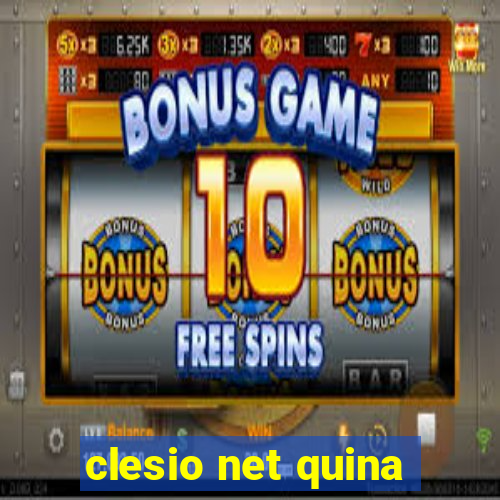 clesio net quina