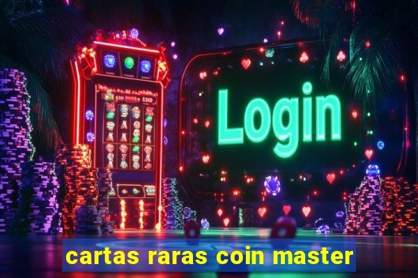 cartas raras coin master