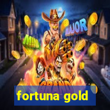 fortuna gold