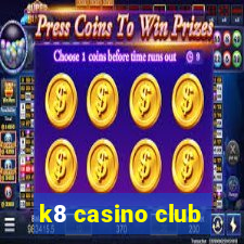 k8 casino club