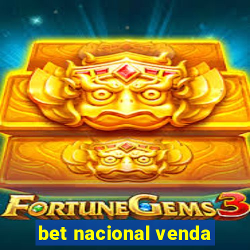 bet nacional venda