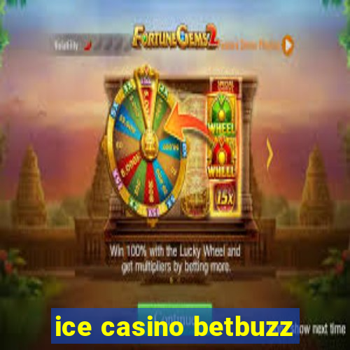 ice casino betbuzz