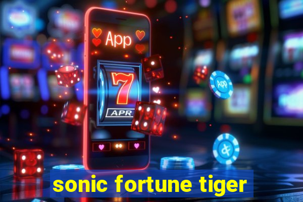 sonic fortune tiger