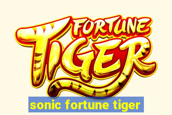 sonic fortune tiger