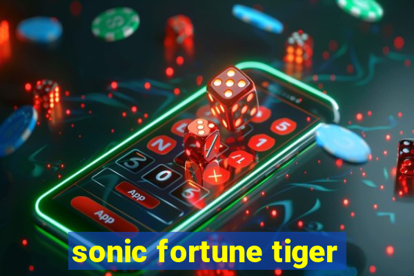 sonic fortune tiger