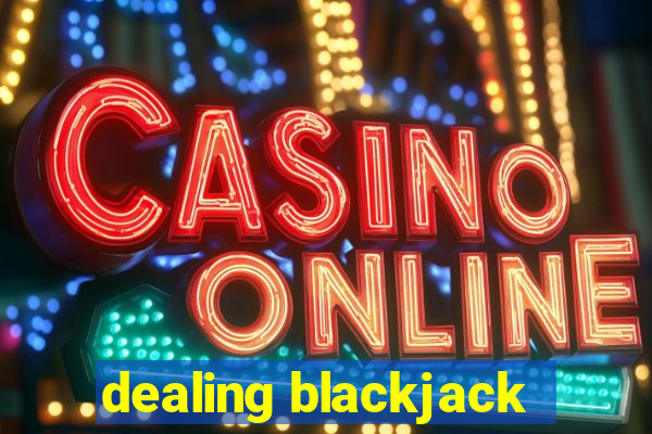 dealing blackjack