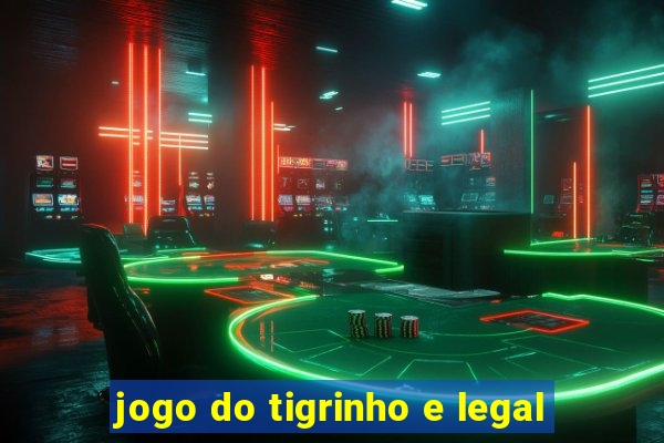 jogo do tigrinho e legal