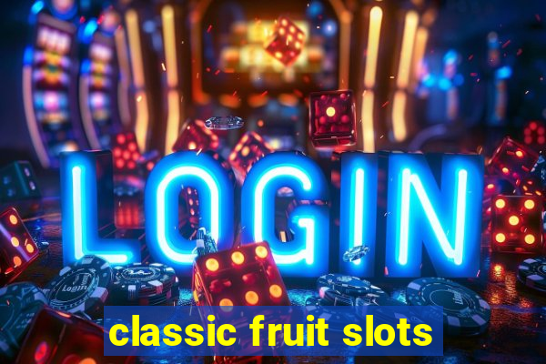 classic fruit slots