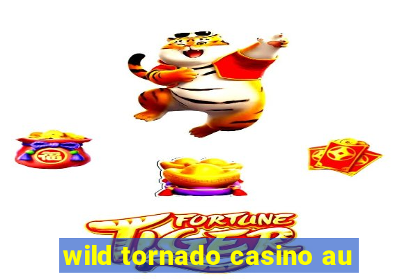 wild tornado casino au