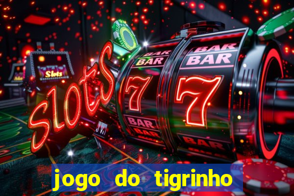 jogo do tigrinho de 2 reais