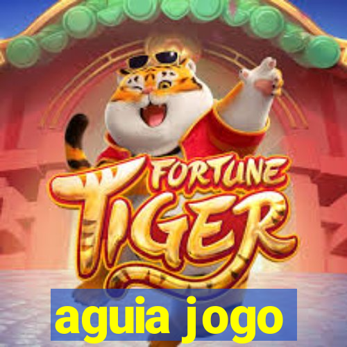 aguia jogo