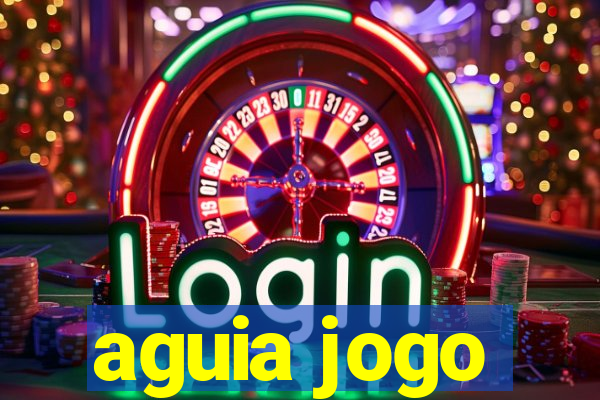 aguia jogo