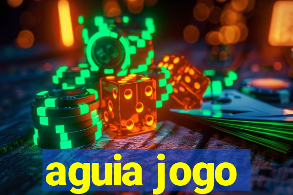 aguia jogo