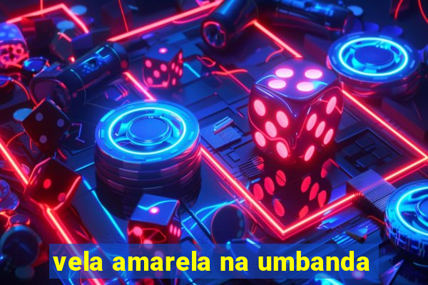 vela amarela na umbanda