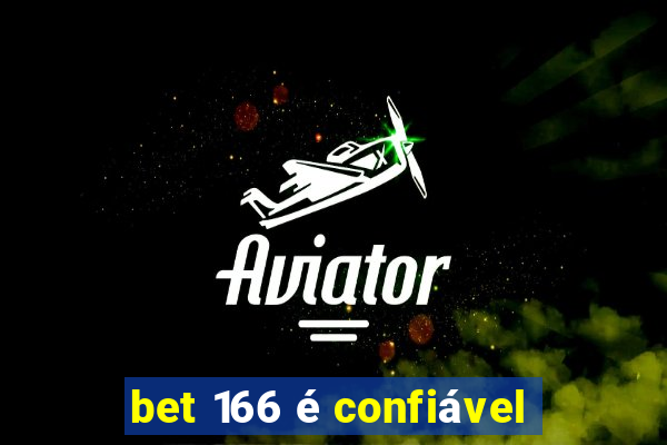 bet 166 é confiável