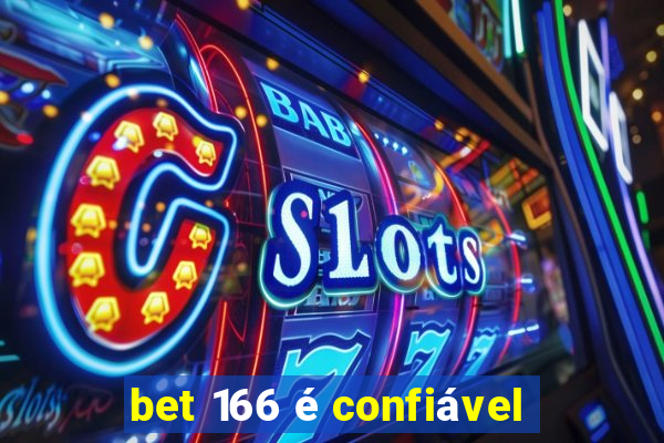 bet 166 é confiável