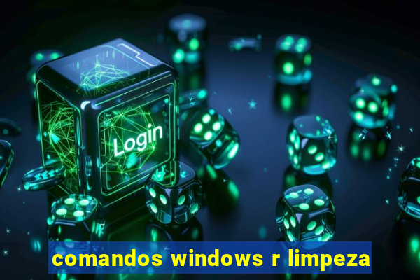 comandos windows r limpeza