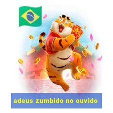 adeus zumbido no ouvido