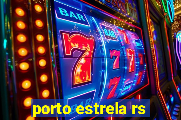 porto estrela rs