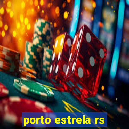 porto estrela rs