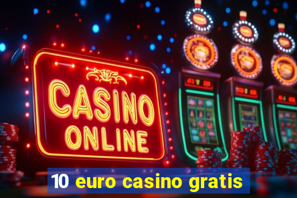 10 euro casino gratis