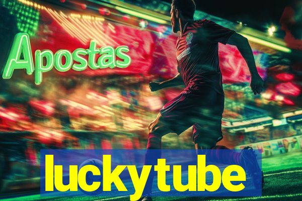 luckytube