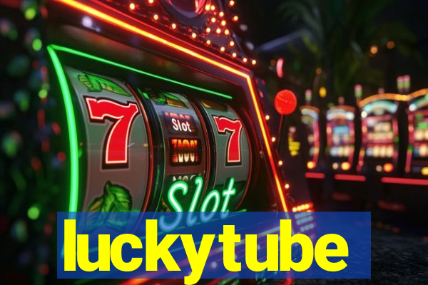 luckytube