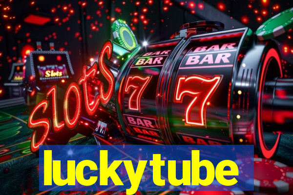 luckytube